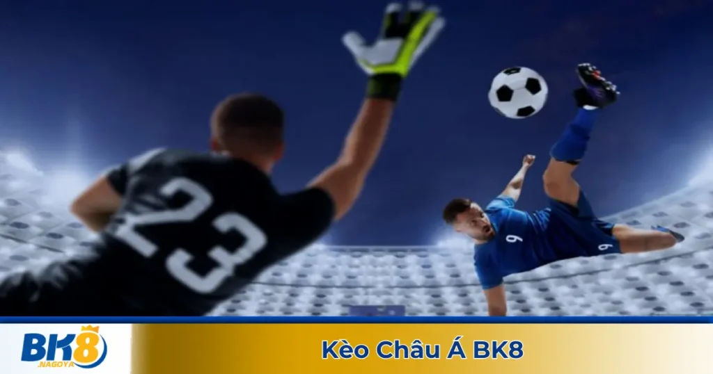 Kèo Châu Á BK8 - Cách Phân Tích Và Đặt Cược Hiệu Quả 1 Kèo châu Á là gì? Giới thiệu hệ thống cá cược trên BK8