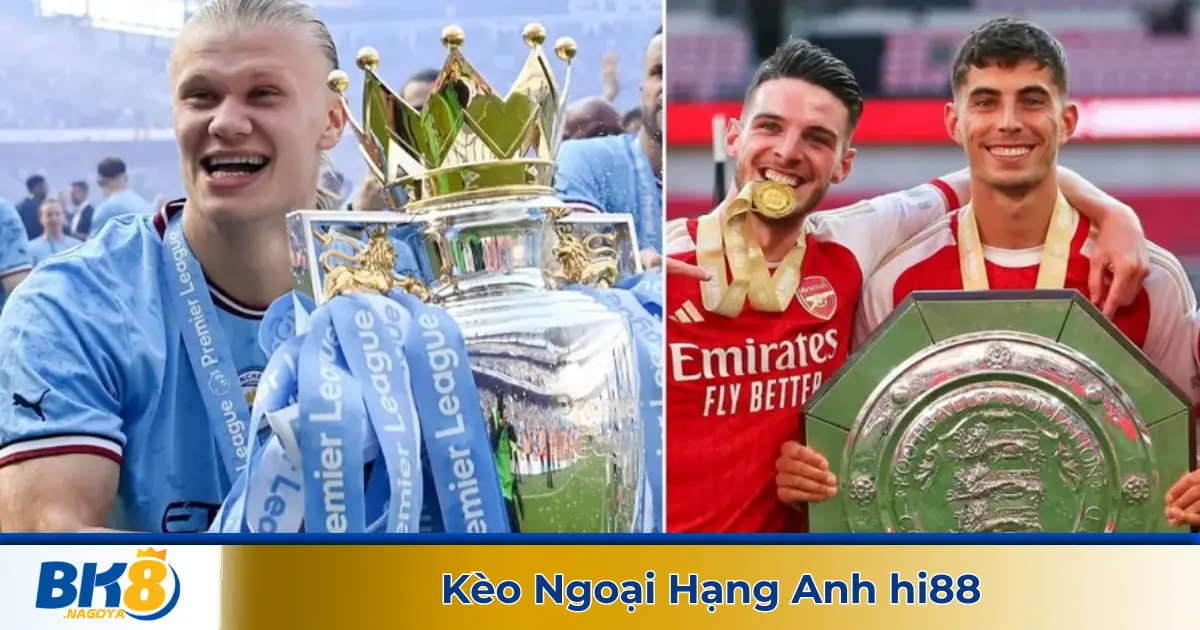 Kèo Ngoại Hạng Anh Hi88: Hướng Dẫn Cược Giải Đấu Hấp Dẫn 2 Ngoại Hạng Anh có gì đặc biệt khi cá cược trên Hi88?